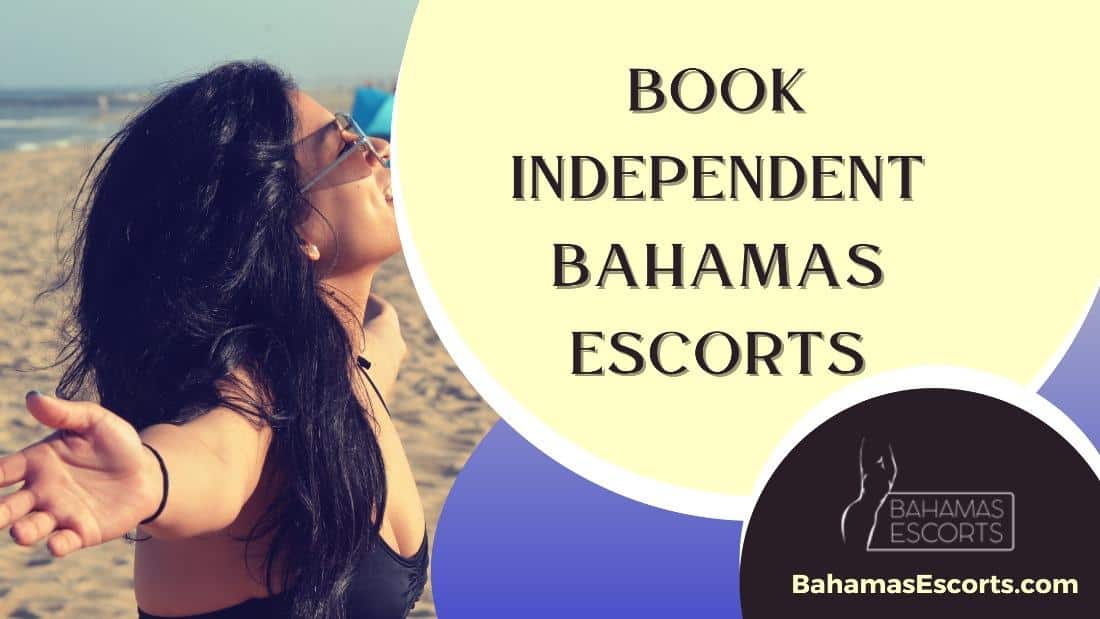 How to Book Independent Bahamas Escorts Online?
