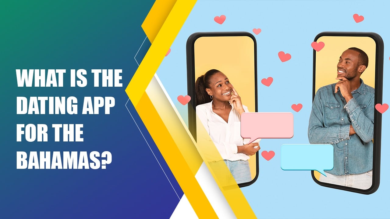 What Is The Dating App For The Bahamas? Guide to popular dating apps used by locals and visitors.