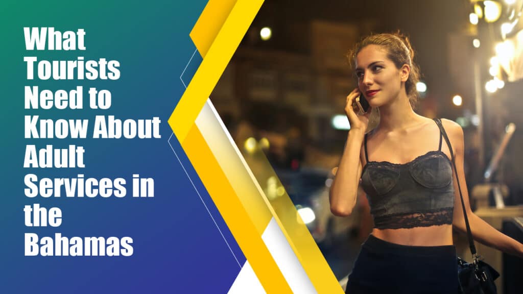 What Tourists Need to Know About Adult Services in the Bahamas