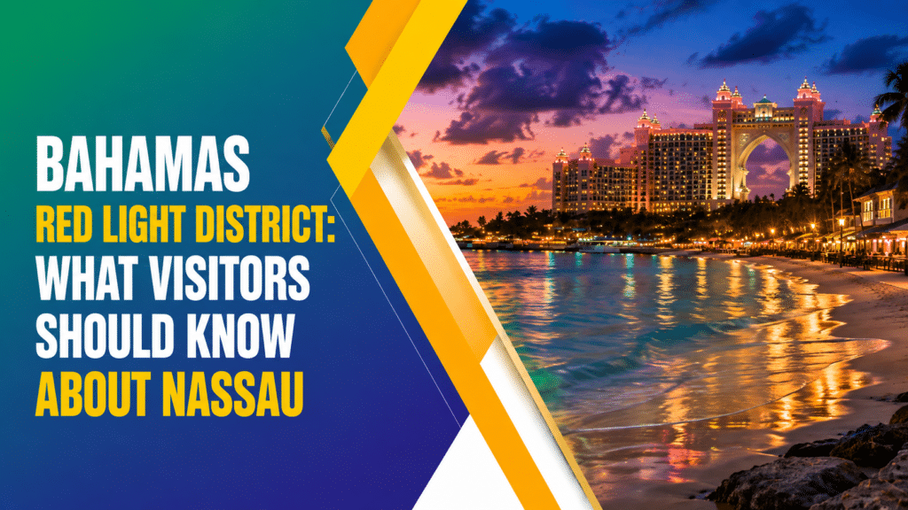 Bahamas Red Light District and Nassau nightlife guide